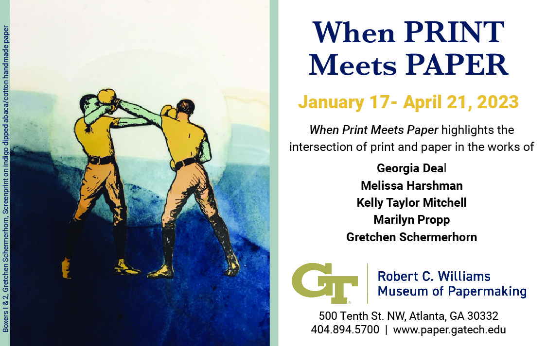 When Print Meets Paper Robert C. Williams Museum of Papermaking